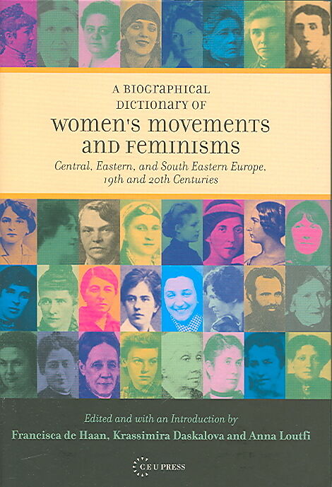 A Biographical Dictionary of Women's Movements and Feminisms