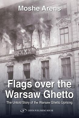 eBook (epub) Flags Over the Warsaw Ghetto de Moshe Arens