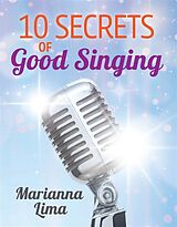 eBook (epub) 10 secrets of good singing de Marianna Lima