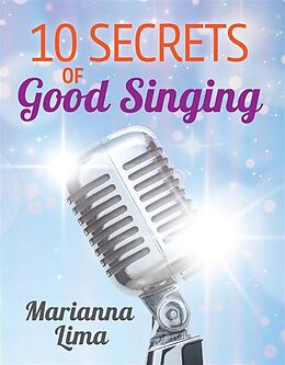 eBook (epub) 10 secrets of good singing de Marianna Lima