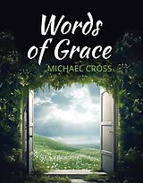 eBook (epub) Words of Grace de Michael D Cross