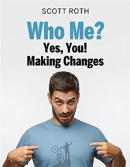 E-Book (epub) Who me? Yes, you! von Scott Roth