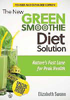 Couverture cartonnée The New Green Smoothie Diet Solution (Revised and Expanded Edition): Nature's Fast Lane for Peak Health de Elizabeth Swann