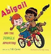 Fester Einband Abigail and the Jungle Adventure von Tali Carmi