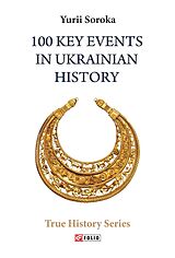 eBook (epub) 100 Key Events in Ukrainian History de Yurii Soroka