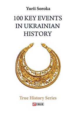 eBook (epub) 100 Key Events in Ukrainian History de Yurii Soroka