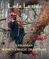 eBook (epub) Ukrainian Womens Magic Traditions de Lada Luzina