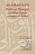 Couverture cartonnée Al-Ghaz&#257;l&#299;'s Political Thought and Other Essays on Hujjatu'l-Isl&#257;m de Mustafa Mahmoud Abu-Sway