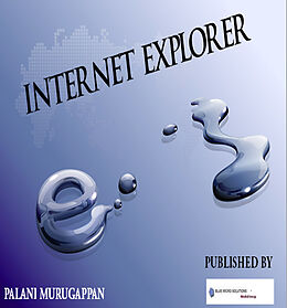 E-Book (epub) Internet Explorer von Palani Murugappan