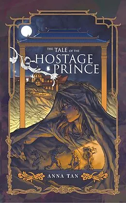 E-Book (epub) The Tale of the Hostage Prince (Absolution, #1.5) von Anna Tan