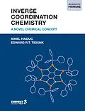 E-Book (epub) Inverse Coordination Chemistry: A Novel Chemical Concept (Academic Primers) von Ionel Haiduc, Edward R. T. Tiekink