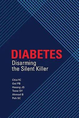 E-Book (epub) Diabetes: Disarming the Silent Killer (Sunway Academe, #1) von Chia Yook Chin, Ooi Pei Boon, Hwang Jung Shan