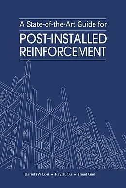 E-Book (epub) A State-of-the-Art Guide for Post-Installed Reinforcement von Daniel TW Looi, Ray KL Su, Emad Gad