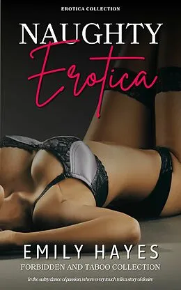 E-Book (epub) Naughty Erotica von Emily Hayes
