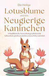 E-Book (epub) Der heilige Lotus und die neugierigen Kaninchen von Arya Kanan