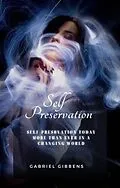 E-Book (epub) Self Preservation von Gabriel Gibbens