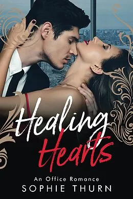 E-Book (epub) Healing Hearts: An Office Romance von Sophie Thurn