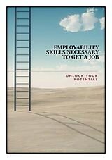 eBook (epub) Employability Skills Necessary to Get a Job de Phil Taylor