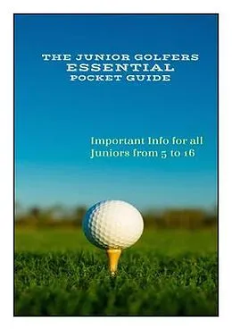 E-Book (epub) The Junior Golfers Essential Pocket Guide von Phil Taylor