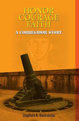 eBook (epub) Honor, Courage, Faith de Stephen A. Kwiecinski