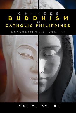 eBook (epub) Chinese Buddhism in Catholic Philippines de Ari C. Dy