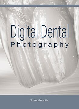 eBook (epub) Digital Dental Photography de Ronald Arnakis