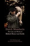 E-Book (epub) Dutch Mandarin: The Life and Work of Robert Hans van Gulik von H. de Vries-van der Hoeven, C. D. Barkman
