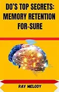 E-Book (epub) Do's Top Secrets: Memory Retention For-Sure von Melody Ray