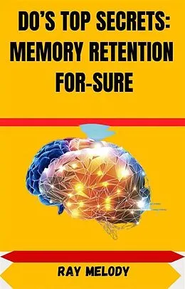 E-Book (epub) Do's Top Secrets: Memory Retention For-Sure von Melody Ray