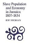 Slave Population and Economy in Jamaica 1807-1834