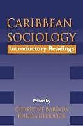 Kartonierter Einband Caribbean Sociology: Intorductory Readings von 