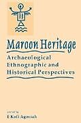 Couverture cartonnée Maroon Heritage Archaeological de Ek Agorsah
