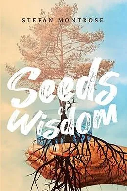E-Book (epub) Seeds Of Wisdom von Stefan Montrose