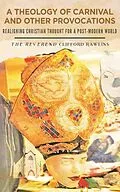 E-Book (epub) A Theology of Carnival and other Provocations von Clifford Rawlins