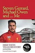 E-Book (epub) Steven Gerrard, Michael Owen and Me von Keith Miller