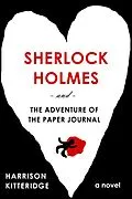 E-Book (epub) Sherlock Holmes and the Adventure of the Paper Journal (John + Sherlock, #2) von Harrison Kitteridge