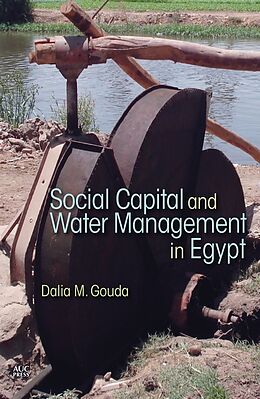 Fester Einband Social Capital and Local Water Management in Egypt von Dalia M. Gouda