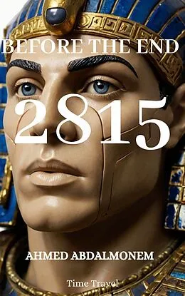E-Book (epub) Before The End 2815 von Ahmed M. Abdalmonem