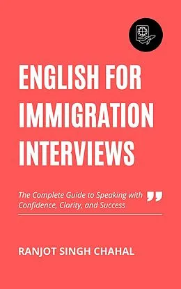 E-Book (epub) English for Immigration Interviews von Ranjot Singh Chahal