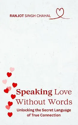 E-Book (epub) Speaking Love Without Words von Ranjot Singh Chahal