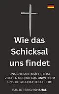 E-Book (epub) Wie das Schicksal uns findet von Ranjot Singh Chahal