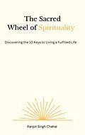 E-Book (epub) The Sacred Wheel of Spirituality von Ranjot Singh Chahal
