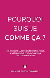 eBook (epub) Pourquoi Suis-Je Comme Ça ? de Ranjot Singh Chahal