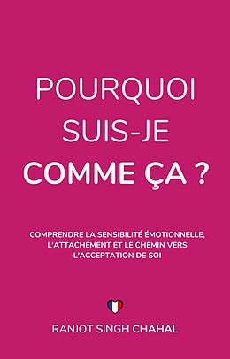 eBook (epub) Pourquoi Suis-Je Comme Ça ? de Ranjot Singh Chahal