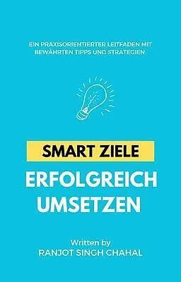 E-Book (epub) SMART Ziele erfolgreich umsetzen von Ranjot Singh Chahal