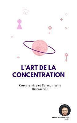 eBook (epub) L'Art de la Concentration de Ranjot Singh Chahal