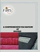 Kartonierter Einband A Comprehensive Tax History of Nigeria von 