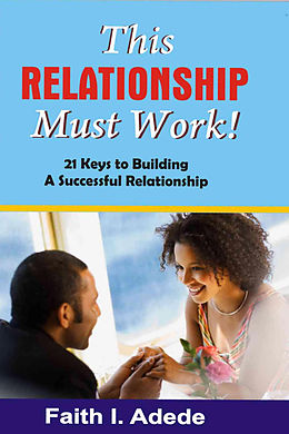 E-Book (epub) This Relationship Must Work! von Faith I. Adede