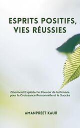 eBook (epub) Esprits Positifs, Vies Réussies de Amanpreet Kaur