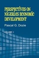 eBook (pdf) Perspectives on Nigeria's Economic Development Volume II de Pascal G Dozie